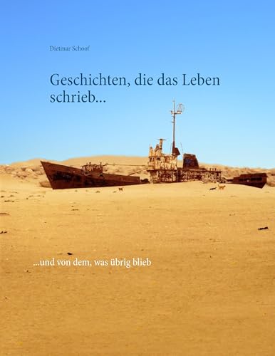 Geschichten, die das Leben schrieb: ...und von dem, was übrig blieb von El Faro Verlag Hamburg