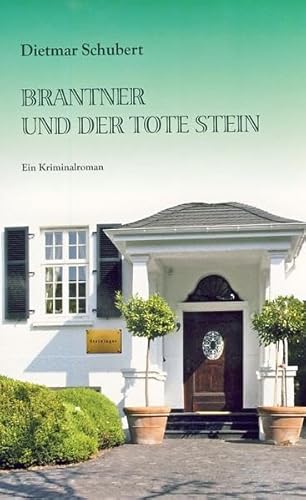 Brantner und der tote Stein: Ein Kriminalroman Brantner und der tote Stein: Ein Kriminalroman von Isensee, Florian, GmbH