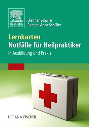Lernkarten Notfälle für Heilpraktiker: in Ausbildung und Praxis von Elsevier