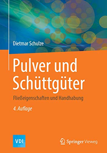 Pulver und Schüttgüter: Fließeigenschaften und Handhabung (VDI-Buch) von Springer Vieweg