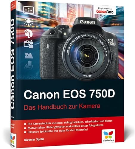 Canon EOS 750D: Das Handbuch zur Kamera von Vierfarben