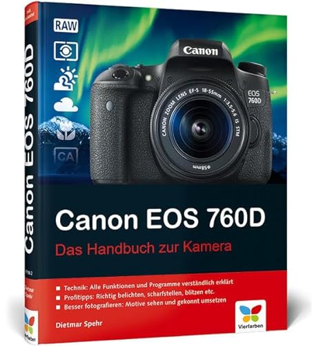 Canon EOS 760D: Das Handbuch zur Kamera von Vierfarben