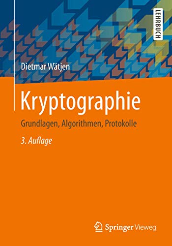Kryptographie: Grundlagen, Algorithmen, Protokolle von Springer Vieweg