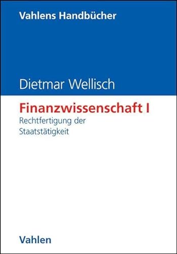 Finanzwissenschaft, Bd.1, Rechtfertigung der Staatstätigkeit