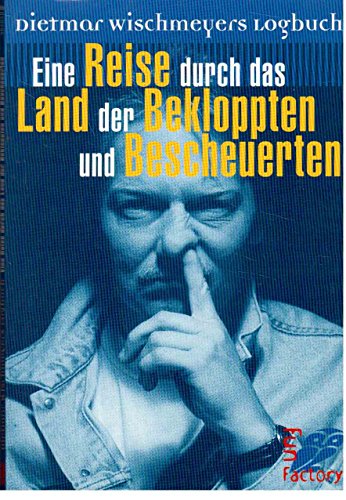 Eine Reise durch das Land der Bekloppten und Bescheuerten: Das komische Logbuch des Real-Satirikers über das Land der Dichter und Denker (0) von ULLSTEIN TASCHENBUCH