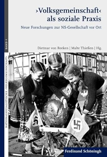 'Volksgemeinschaft' als soziale Praxis: Neue Forschungen zur NS-Gesellschaft vor Ort 'Volksgemeinschaft' als soziale Praxis: Neue Forschungen zur NS-Gesellschaft vor Ort