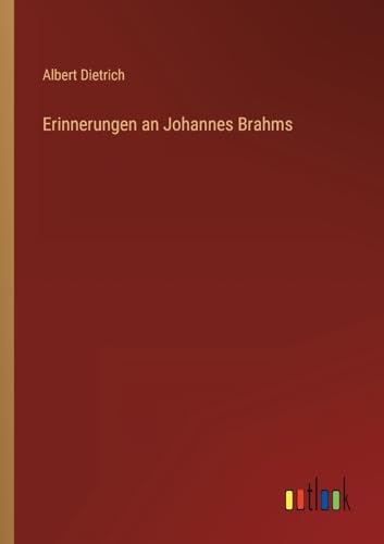 Erinnerungen an Johannes Brahms von Outlook Verlag