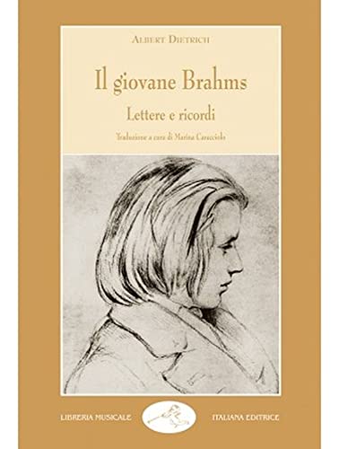 Il giovane Brahms. Lettere e ricordi (Musica ragionata) von LIM
