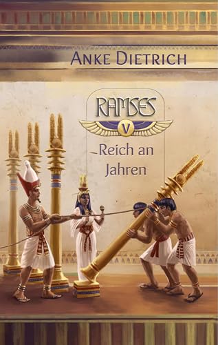 Ramses - Reich an Jahren -: Fünfter Teil des Romans aus dem alten Ägypten über Ramses II. von Books on Demand GmbH