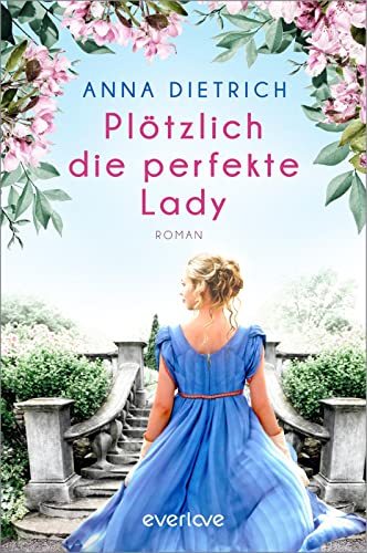 Plötzlich die perfekte Lady: Roman | Regency-Romance für Fans von Bridgerton