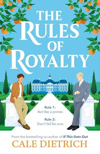 The Rules of Royalty: A deliciously royal queer summer romance from the bestselling co-author of If This Gets Out von Hodder Children's Books