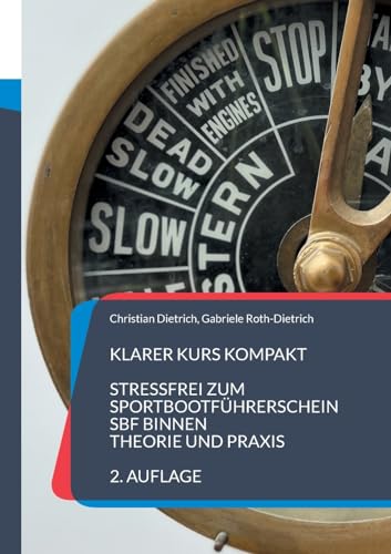 Klarer Kurs Kompakt: Stressfrei zum Sportbootführerschein SBF Binnen - Theorie und Praxis von Books on Demand