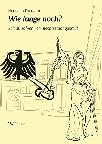 WIE LANGE NOCH?: Seit 30 Jahren vom Rechtsstaat geprellt (Globus) von Europa Edizioni srl