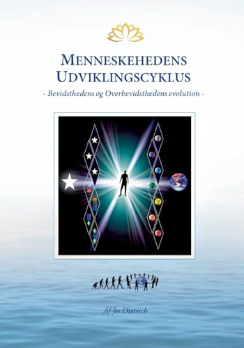 Menneskehedens Udviklingscyklus: Bevidsthedens og Overbevidsthedens evolution von BoD – Books on Demand – Dänemark