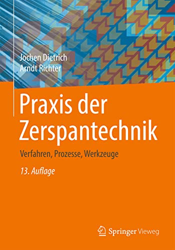 Praxis der Zerspantechnik: Verfahren, Prozesse, Werkzeuge von Springer Vieweg