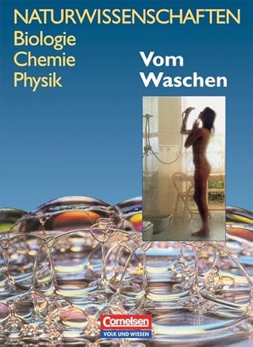 Naturwissenschaften Biologie - Chemie - Physik - Östliche Bundesländer und Berlin: Naturwissenschaften: Biologie, Chemie, Physik, Vom Waschen