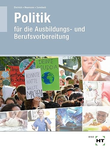 Lehr- und Arbeitsbuch Politik: für die Ausbildungs- und Berufsvorbereitung von Verlag Handwerk und Technik
