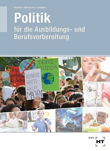 Lehr- und Arbeitsbuch Politik: für die Ausbildungs- und Berufsvorbereitung von VERLAG HANDWERK UND TECHNIK