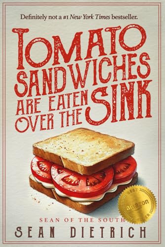Tomato Sandwiches Are Eaten Over the Sink von Independently published