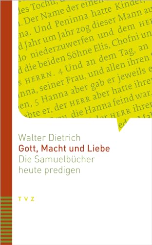 Gott, Macht und Liebe: Die Samuelbücher heute predigen (Bibel heute predigen) von Theologischer Verlag Zürich