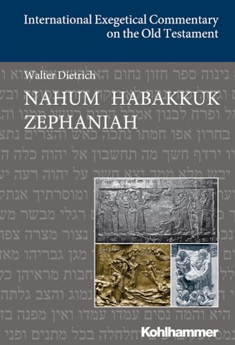 Nahum Habakkuk Zephaniah: Englischsprachige Übersetzungsausgabe (International Exegetical Commentary on the Old Testament (IECOT)) von Kohlhammer