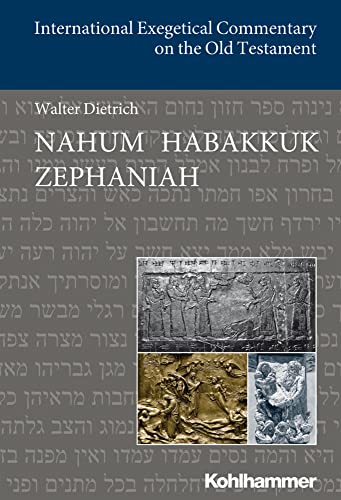 Nahum Habakkuk Zephaniah: Englischsprachige Übersetzungsausgabe (International Exegetical Commentary on the Old Testament (IECOT)) von Kohlhammer