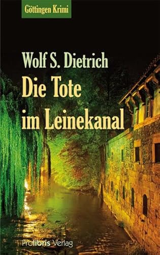 Die Tote im Leinekanal: Göttingen Krimi
