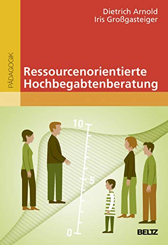 Ressourcenorientierte Hochbegabtenberatung (hochbegabung und pädagogische praxis) von Beltz GmbH, Julius