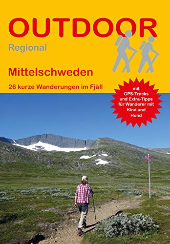 Mittelschweden: 26 kurze Wanderungen im Fjäll (Outdoor Regional, Band 452) von Stein, Conrad Verlag