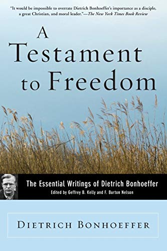 A Testament to Freedom: The Essential Writings of Dietrich Bonhoeffer von HarperOne