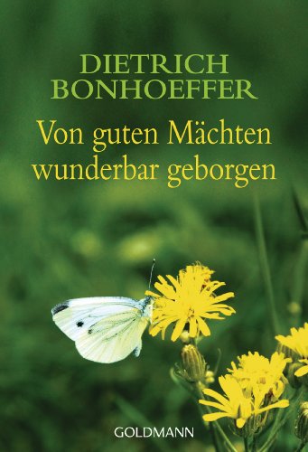 Von guten Mächten wunderbar geborgen: Mit e. Nachw. v. Manfred Weber