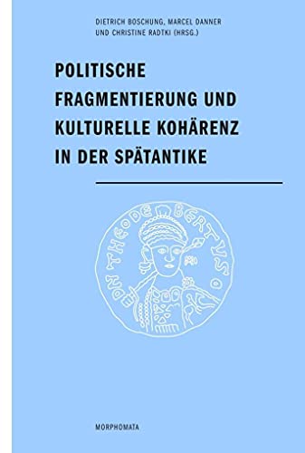 Politische Fragmentierung und kulturelle Kohärenz in der Spätantike. (Morphomata) von Brill Fink / Brill Fink