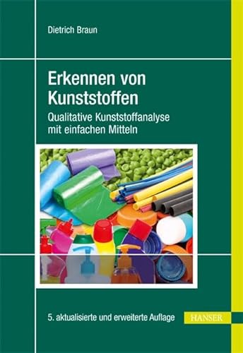 Erkennen von Kunststoffen: Qualitative Kunststoffanalyse mit einfachen Mitteln von Hanser Fachbuchverlag