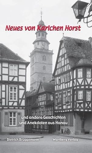 Neues von Karlchen Horst und andere Geschichten und Anekdoten aus Hanau von Wartberg Verlag