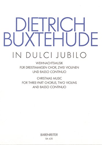 In dulci jubilo für dreistimmigen Chor, zwei Violinen und Basso continuo BuxWV 52 -Weihnachtsmusik-. Partitur, Stimmensatz