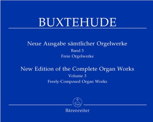 Neue Ausgabe sämtlicher Orgelwerke, Band 3 -Freie Orgelwerke-. Spielpartitur von Bärenreiter