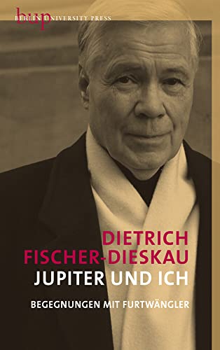 Jupiter und ich: Begegnungen mit Furtwängler