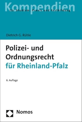 Polizei- und Ordnungsrecht für Rheinland-Pfalz (Kompendien Fur Studium, Praxis Und Fortbildung) Polizei- und Ordnungsrecht für Rheinland-Pfalz (Kompendien Fur Studium, Praxis Und Fortbildung)