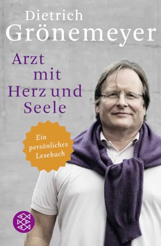 Arzt mit Herz und Seele: Ein persönliches Lesebuch
