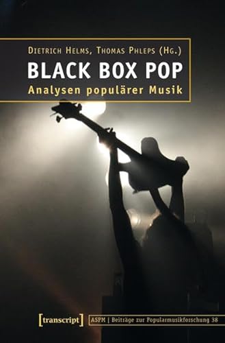 Black Box Pop: Analysen populärer Musik (Beiträge zur Popularmusikforschung)