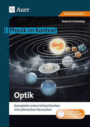 Optik: Physik im Kontext. Komplette Unterrichtseinheiten mit zahlreichen Versuchen (5. bis 10. Klasse) von Auer Verlag i.d.AAP LW