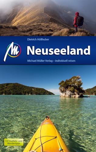 Neuseeland Reiseführer Michael Müller Verlag: Individuell reisen mit vielen praktischen Tipps (MM-Reisen) von Mller, Michael GmbH
