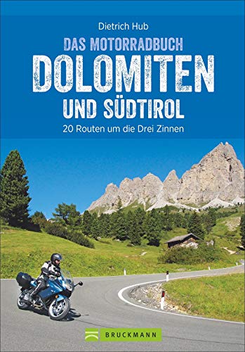 Das Motorradbuch Dolomiten und Südtirol: Die besten Biker-Hot Spots und Tourenspaß. Motorradtouren, Tagesauflüge, Panoramastraßen. Mit GPS-Daten zum Download.: 20 Routen im Drei Zinnen Gebiet von Bruckmann