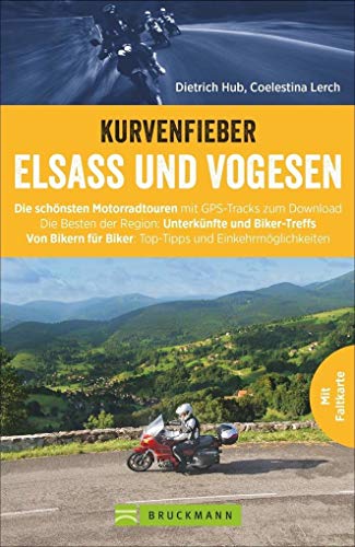 Motorradführer im Taschenformat: Bruckmanns Motorradführer Elsass. Touren – Karten – Tipps. Das aktualisierte Tourenbuch mit Faltkarte im handlichen ... Biker: Top-Tipps und Einkehrmöglichkeiten. von Bruckmann