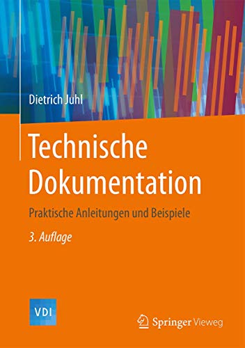 Technische Dokumentation: Praktische Anleitungen und Beispiele (VDI-Buch) von Springer Vieweg