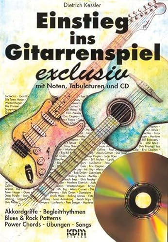 Einstieg ins Gitarrenspiel exclusiv (Buch/CD): Akkordgriffe, Begleitrhythmen, Blues & Rock Patterns, Power Chords, Übungen, Songs von Alfred Music Publishing GmbH