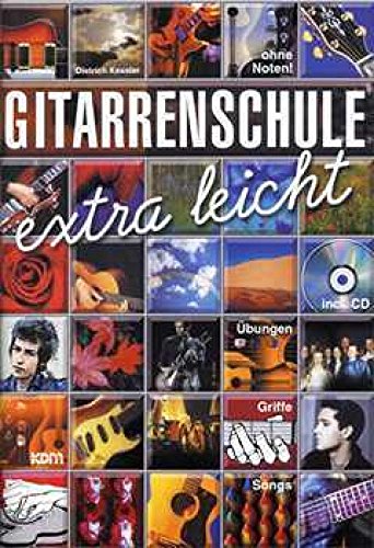 Gitarrenschule extra leicht: Übungen, Griffe, Songs (Buch & CD): Ohne Noten. Übungen, Griffe, Songs