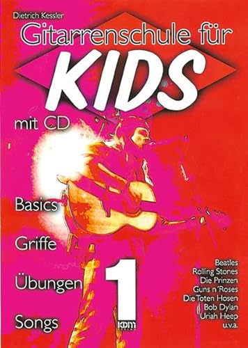 Gitarrenschule für Kids. Basics, Griffe, Übungen, Songs (Buch & CD): Basics, Griffe, Übungen, Songs mit CD! von Alfred Music Publishing