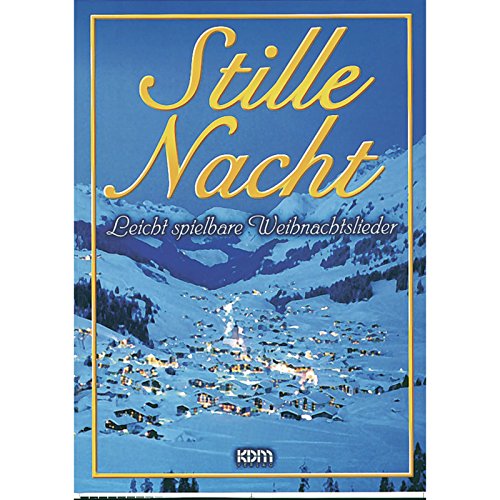 Stille Nacht: Leicht spielbare Weihnachtslieder