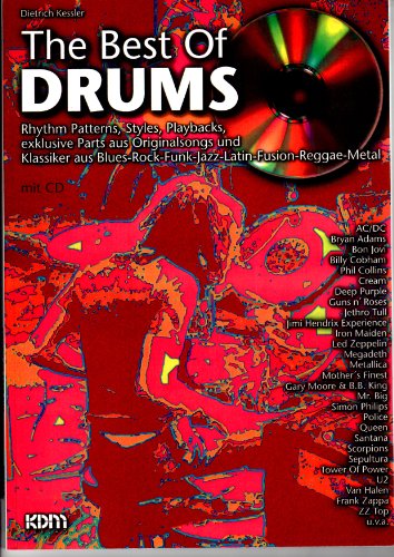 The Best of Drums (Buch & CD): Rhythm Patterns, Styles, Playbacks, exklusive Parts aus Originalsongs und Klassiker aus Blues-Rock-Funk-Jazz-Latin-Fusion-Reggae-Metal von Unbekannt